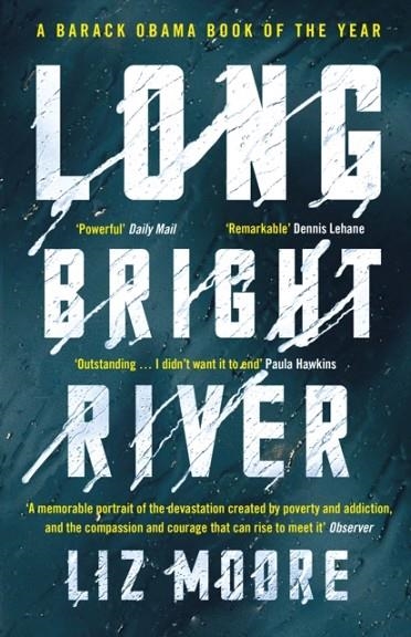 LONG BRIGHT RIVER | 9781786090614 | LIZ MOORE