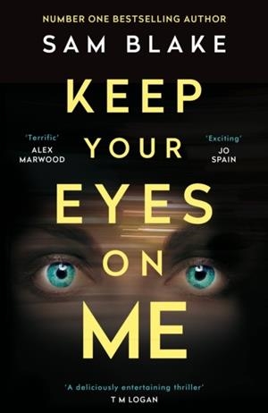 KEEP YOUR EYES ON ME | 9781786498403 | SAM BLAKE