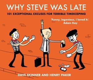 WHY STEVE WAS LATE | 9781838951610 | SKINNER AND PAKER