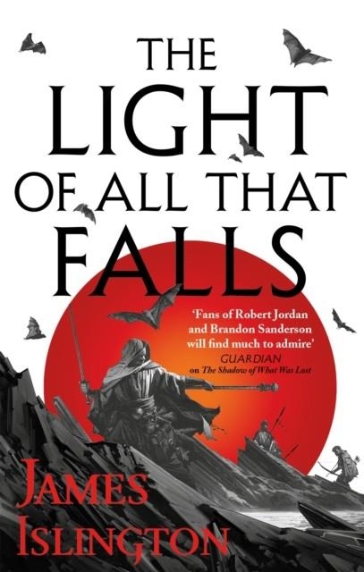 THE LIGHT OF ALL THAT FALLS - LICANIUS TRILOGY 3 | 9780356507859 | JAMES ISLINGTON