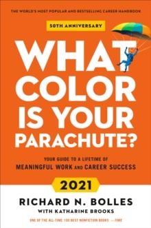 WHAT COLOR IS YOUR PARACHUTE? 2021 | 9781984857866 | RICHARD N BOLLES