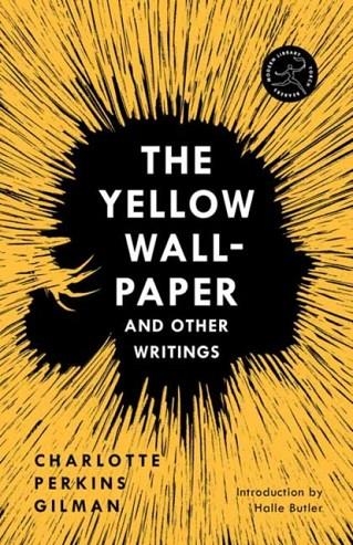 THE YELLOW WALL-PAPER AND OTHER WRITINGS | 9780593231258 | CHARLOTTE PERKINS GILMAN