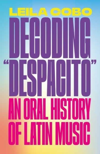 DECODING DESPACITO | 9780593081334 | LEILA COBO