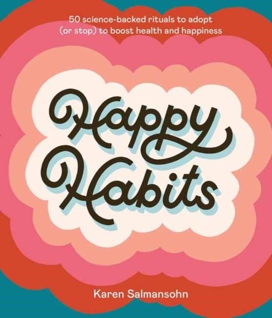 HAPPY HABITS | 9781984858221 | KAREN SALMANSOHN