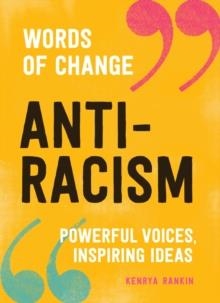 WORDS OF CHANGE: ANTI-RACISM | 9781632173409 | KENRYA RANKIN