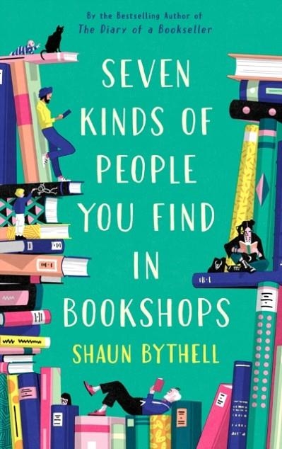 SEVEN TYPES OF PEOPLE YOU FIND IN BOOKSHOPS | 9781788166584 | SHAUN BYTHELL