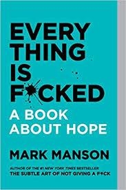 EVERYTHING IS F*CKED | 9780062956569 | MARK MANSON