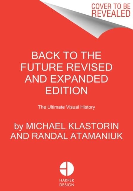 BACK TO THE FUTURE REVISED AND EXPANDED EDITION | 9780063073043 | KLASTORIN AND ATAMANIUK