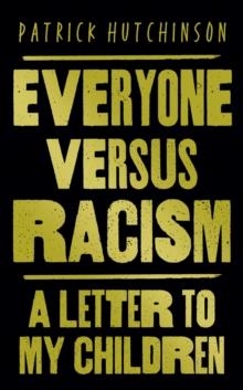 EVERYONE VERSUS RACISM | 9780008443993 | PATRICK HUTCHINSON