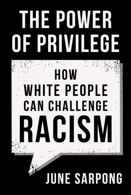 THE POWER OF PRIVILEGE | 9780008435929 | JUNE SARPONG