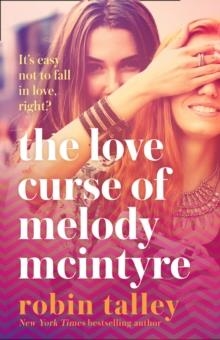 THE LOVE CURSE OF MELODY MCINTYRE | 9780008217242 | ROBIN TALLEY