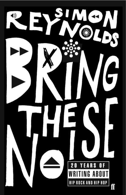 BRING THE NOISE | 9780571232079 | SIMON REYNOLDS