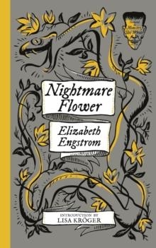 NIGHTMARE FLOWER (MONSTER, SHE WROTE) | 9781948405737 | ELIZABETH ENGSTROM 