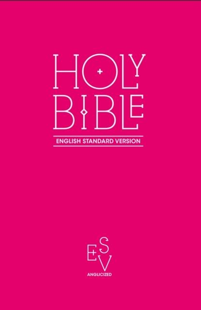 HOLY BIBLE: ENGLISH STANDARD VERSION (ESV) ANGLICISED PINK GIFT AND AWARD EDITION | 9780007466016 | COLLINS ESV BIBLES