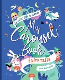 MY CAROUSEL BOOK OF FAIRYTALES | 9782733886632 | SARAH ANDREACCHIO