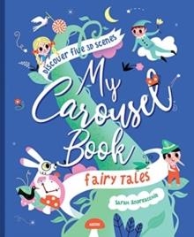 MY CAROUSEL BOOK OF FAIRYTALES | 9782733886632 | SARAH ANDREACCHIO