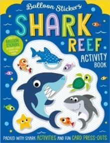 BALLOON STICKERS SHARK REEF ACTIVITY BOOK | 9781789477962