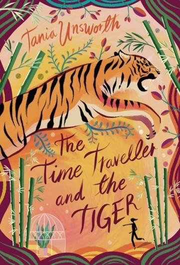 THE TIME TRAVELLER AND THE TIGER | 9781788541701 | TANIA UNSWORTH