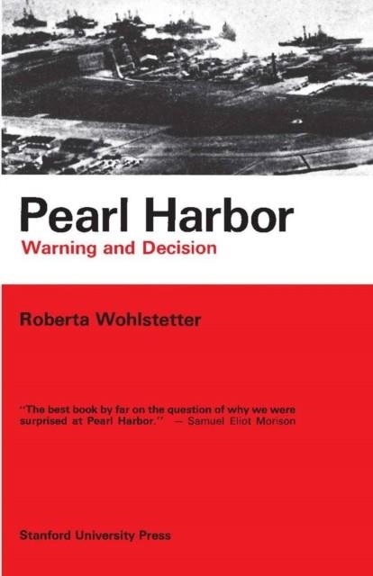PEARL HARBOR : WARNING AND DECISION | 9780804705981 | ROBERTA WOHLSTETTER