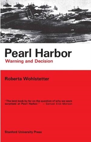 PEARL HARBOR : WARNING AND DECISION | 9780804705981 | ROBERTA WOHLSTETTER