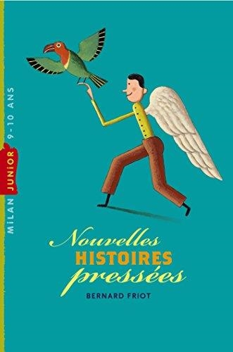 NOUVELLES HISTOIRES PRESSÉES | 9782745926999 | BERNARD FRIOT