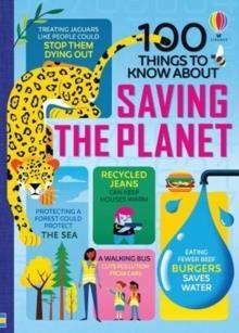 100 THINGS TO KNOW ABOUT SAVING THE PLANET | 9781474981835 | VARIOUS