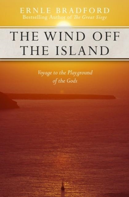 THE WIND OFF THE ISLAND | 9781497637986 | ERNLE BRADFORD