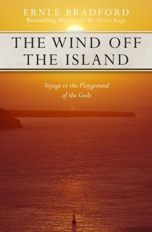 THE WIND OFF THE ISLAND | 9781497637986 | ERNLE BRADFORD