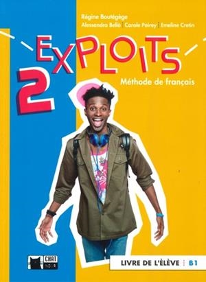 EXPLOITS 2 LIVRE DE L'ELEVE (B1) | 9788468263021 | R. BOUTÉGÈGE, A. BELLÒ, C. POIREY, E. CRETIN