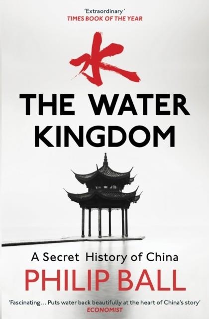 THE WATER KINGDOM | 9781784701543 | PHILIP BALL