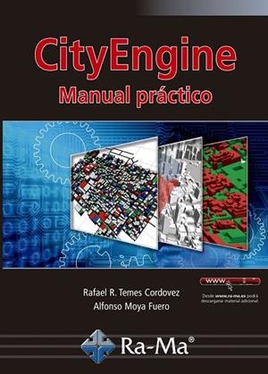 CITYENGINE, MANUAL PRÁCTICO | 9788499648576 | TEMES CORDOVEZ, RAFAEL RAMÓN/MOYA FUERO, ALFONSO