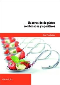 ELABORACIÓN DE PLATOS COMBINADOS Y APERITIVOS  | 9788428334501 | PEREZ CASTAÑO, VICTOR