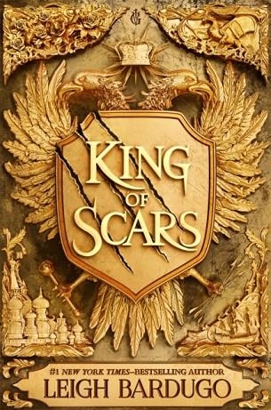 KING OF SCARS : RETURN TO THE EPIC FANTASY WORLD OF THE GRISHAVERSE, WHERE MAGIC AND SCIENCE COLLIDE | 9781510104457 | LEIGH BARDUGO