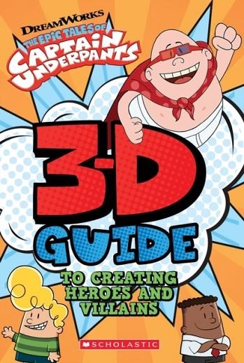 3D GUIDE TO CREATING HEROES AND VILLAINS | 9781338315660 | DAV PILKEY