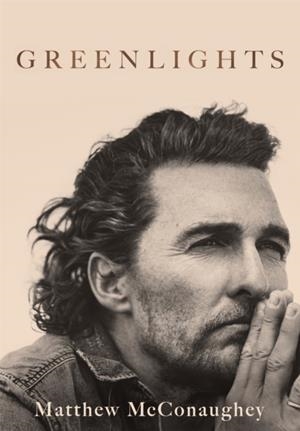 GREENLIGHTS | 9781472280848 | MATTHEW MCCONAUGHEY