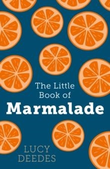 THE LITTLE BOOK OF MARMALADE | 9780008378455 | LUCY DEEDES