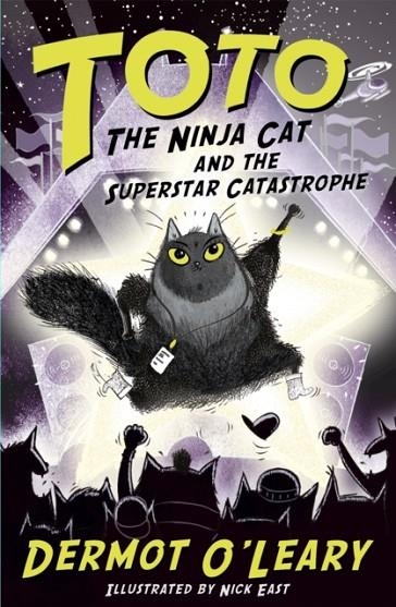 TOTO THE NINJA CAT 3: AND THE SUPERSTAR CATASTROPHE  | 9781444952063 | DERMOT O'LEARY, NICK EAST