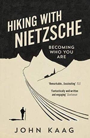 HIKING WITH NIETZSCHE | 9781783784950 | JOHN KAAG
