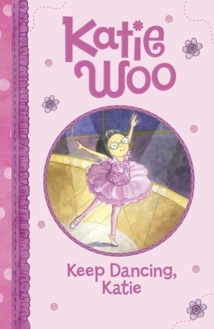 KATIE WOO: KEEP DANCING, KATIE | 9781474789776 | FRAN MANUSHKIN