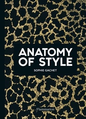 ANATOMY OF STYLE | 9782081513532 | SOPHIE GACHET