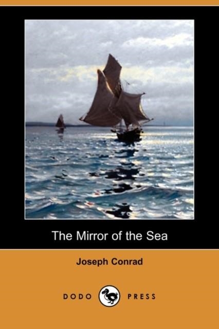 MIRROR OF THE SEA (DODO PRESS), THE | 9781406585186 | JOSEPH CONRAD