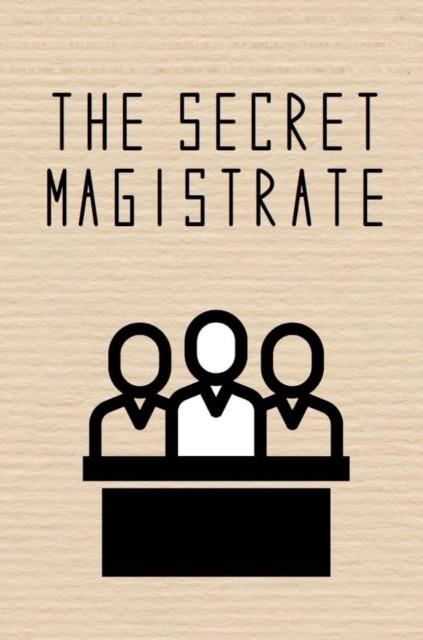 THE SECRET MAGISTRATE | 9781838099008 | ANONIMOUS