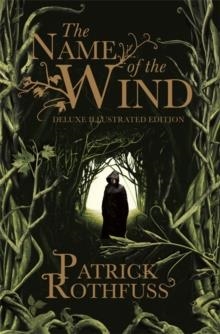 THE NAME OF THE WIND: 10TH ANNIVERSARY DELUXE ILLUSTRATED EDITION | 9781473224087 | PATRICK ROTHFUSS