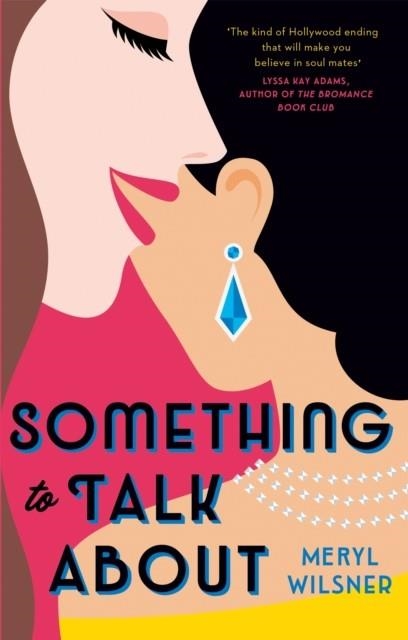 SOMETHING TO TALK ABOUT: THE PERFECT FEEL-GOOD LOVE STORY TO ESCAPE WITH THIS SUMMER | 9780349427133 | MERYL WILSNER