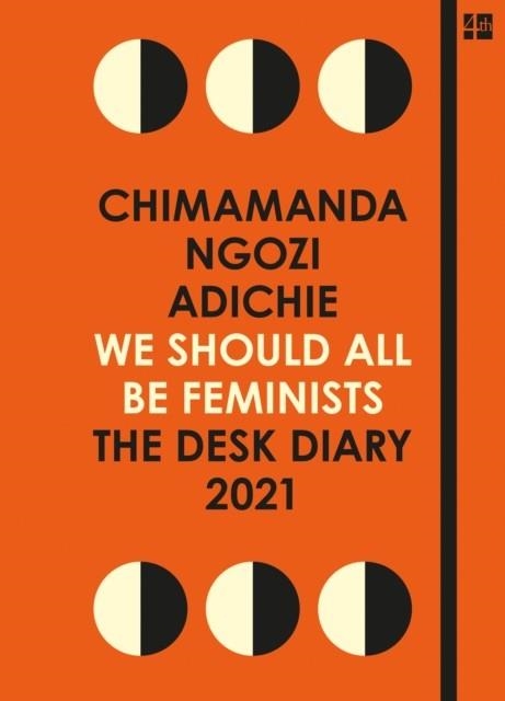 WE SHOULD ALL BE FEMINISTS: THE DESK DIARY 2021 | 9780008380311 | CHIMAMANDA NGOZI ADICHIE