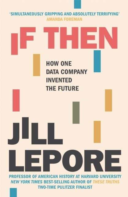 IF THEN | 9781529386165 | JILL LEPORE