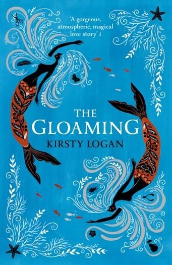 THE GLOAMING | 9781784706562 | KIRSTY LOGAN 