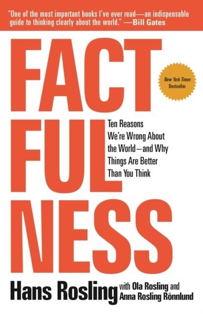 FACTFULNESS : TEN REASONS WE'RE WRONG ABOUT THE WORLD--AND WHY THINGS ARE BETTER THAN YOU THINK | 9781250123824 | HANS ROSLING 