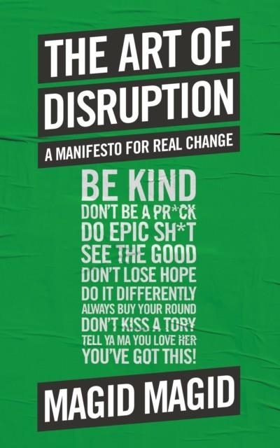 THE ART OF DISRUPTION : A MANIFESTO FOR REAL CHANGE | 9781788702904 | MAGID MAGID