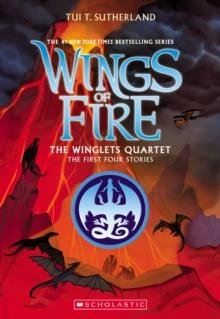 THE WINGLETS QUARTET (THE FIRST FOUR STORIES) ( WINGS OF FIRE ) | 9781338732399 | TUI T SUTHERLAND